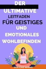 Der ultimative Leitfaden für geistiges und emotionales Wohlbefinden af Serigne Niang