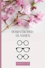 Rose-Colored Glasses af Barbara Ann H L