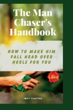 The Man Chaser's Handbook af Inky Castro