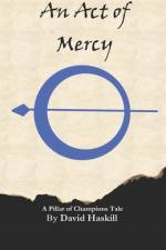 An Act of Mercy af David Haskill