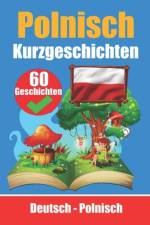 60 Kurzgeschichten auf Polnisch Deutsch und Polnisch Nebeneinander Für Kinder Geeignet af Skriuwer Com