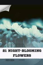 21 Night-Blooming Flowers af Ivan Moshak
