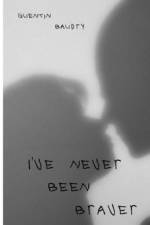 I've Never Been Braver