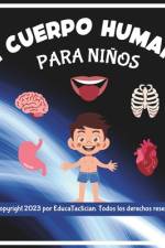 El Cuerpo Humano Para Niños