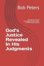 God's Justice Revealed in His Judgments af Bob Peters