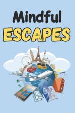 Mindful Escapes af Skies Arts