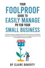 Your Foolproof Guide to Easily Managing PR for Your Small Business af Claire Doherty