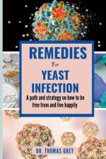Remedies for Yeast Infection af Thomas Grey