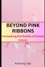 Beyond Pink Ribbons af Anthony Val