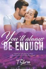 You'll Always Be Enough af T Shree