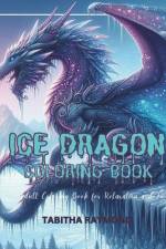 Ice Dragon Coloring Book af Tabitha Raymond