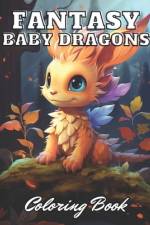 Fantasy Baby Dragons Coloring Book af Anastasia Jost
