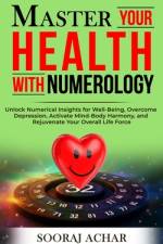 Master Your HEALTH With Numerology af Sooraj Achar
