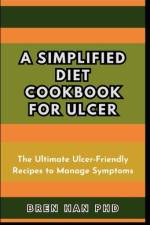 A Simplified Diet Cookbook for Ulcer af Bren Han