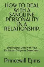 How to Deal with a Sanguine Personality in a Relationship. af Princewill Ejims