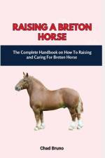 Raising a Breton Horse af Chad Bruno