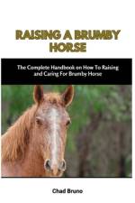 Raising a Brumby Horse af Chad Bruno