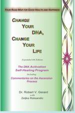 Change Your DNA, Change Your Life af Zeljka Roksandic