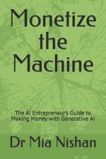 Monetize the Machine af Mia Nishan