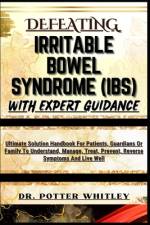Defeating Irritable Bowel Syndrome (Ibs) with Expert Guidance af Potter Whitley