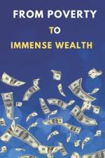 From poverty to immense wealth af Jozef Arts