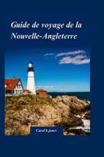 Guide de Voyage de la Nouvelle-Angleterre 2024 af Carol K Jones