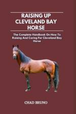 Raising Up Cleveland Bay Horse af Chad Bruno