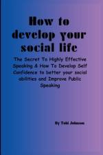 HOW TO DEVELOP YOUR SOCIAL Life af Tobi Johnson