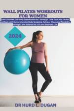 Wall Pilates Workouts for Women 2024 af Hurd L Dugan