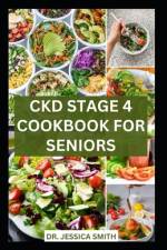 Ckd Stage 4 Cookbook for Seniors af Jessica Smith