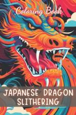 Japanese Dragon Slithering Coloring Book af Kolby Marvin