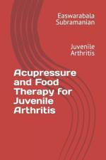 Acupressure and Food Therapy for Juvenile Arthritis af Easwarabala Subramanian