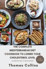 The Complete Mediterranean Diet Cookbook to Lower Your Cholesterol Level for Beginners af Thomas Collins
