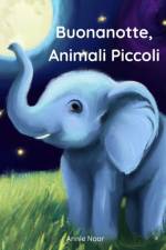 Buonanotte, Animali Piccoli af Annie Noor