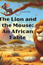 The Lion and The Mouse af John Phillip