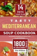 Tasty MEDITERRANEAN Soup Cookbook af Etta William