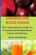 Leukaemia and Blood Disease af Isaac Hendricks
