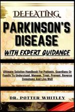 Defeating Parkinson's Disease with Expert Guidance af Potter Whitley
