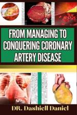 From Managing to Conquering Coronary Artery Disease af Dashiell Daniel