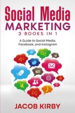Social Media Marketing 3 Books in 1 af Jacob Kirby