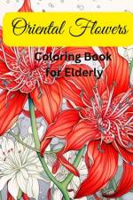 Oriental Flower Coloring Book for Elderly