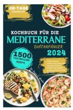 Kochbuch Für Die Mediterrane Diätanfänger 2024 af Roger Wexler