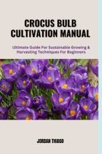 Crocus Bulb Cultivation Manual af Jordan Thiago