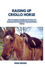 Raising Up Criollo Horse af Chad Bruno