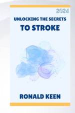 Unlocking the Secrets to Stroke af Ronald Keen