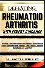 Defeating Rheumatoid Arthritis with Expert Guidance af Potter Whitley