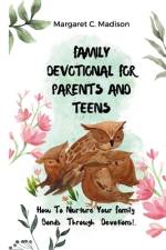 Family Devotional For Parents And Teens af Margaret C Madison