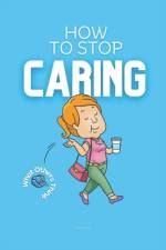 How to Stop Caring What Others Think af John Anna