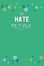 How To Not Hate People af John Anna