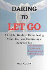 Daring to Let Go af Mae A Joey